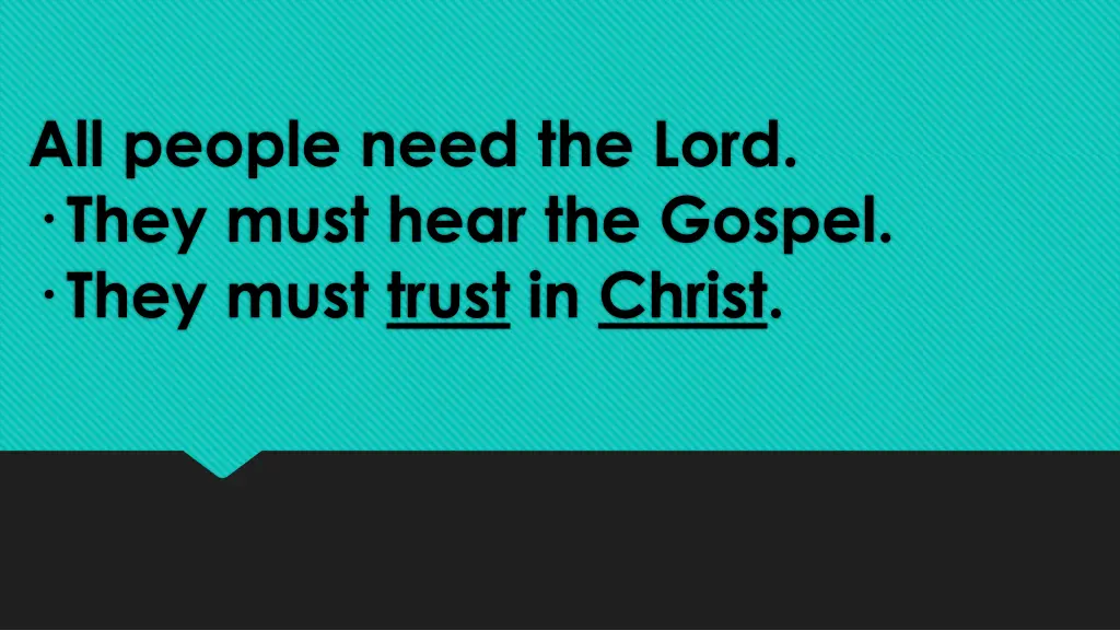 all people need the lord they must hear