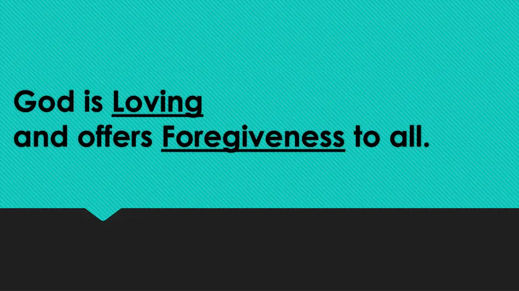 god is loving and offers foregiveness to all