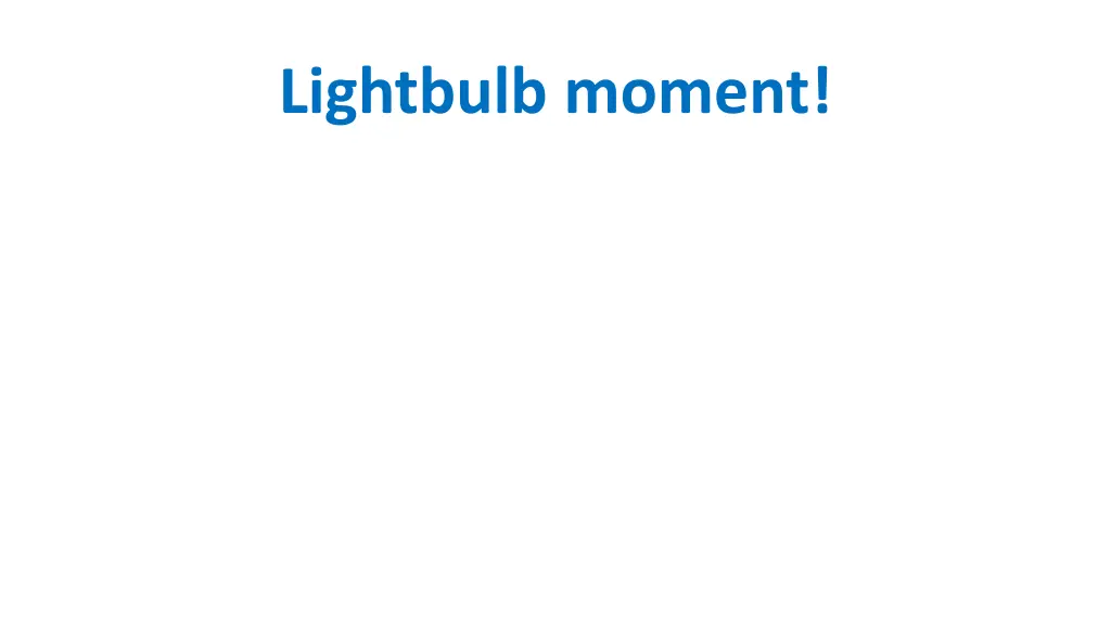 lightbulb moment