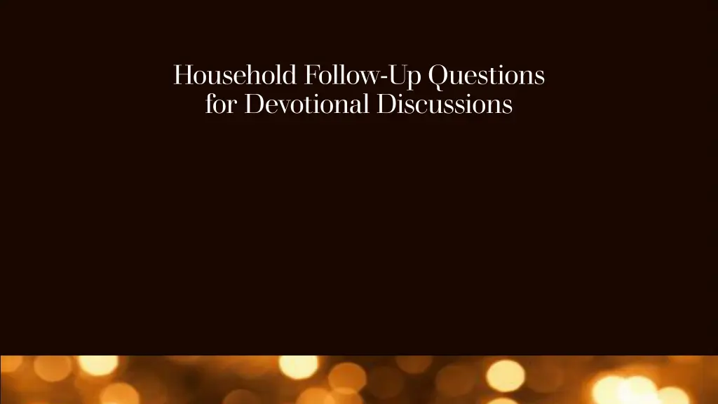 household follow up questions for devotional