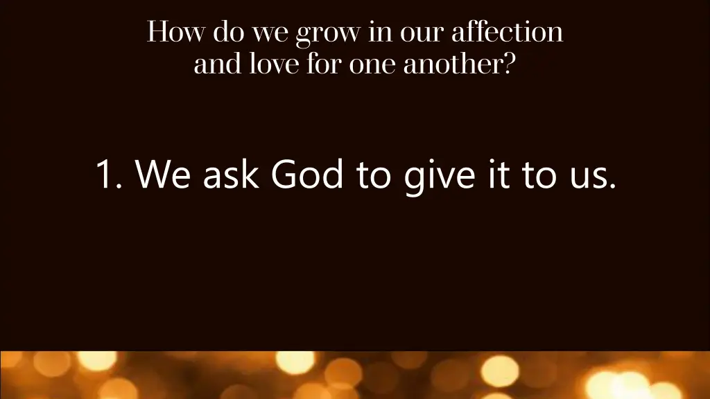 how do we grow in our affection and love