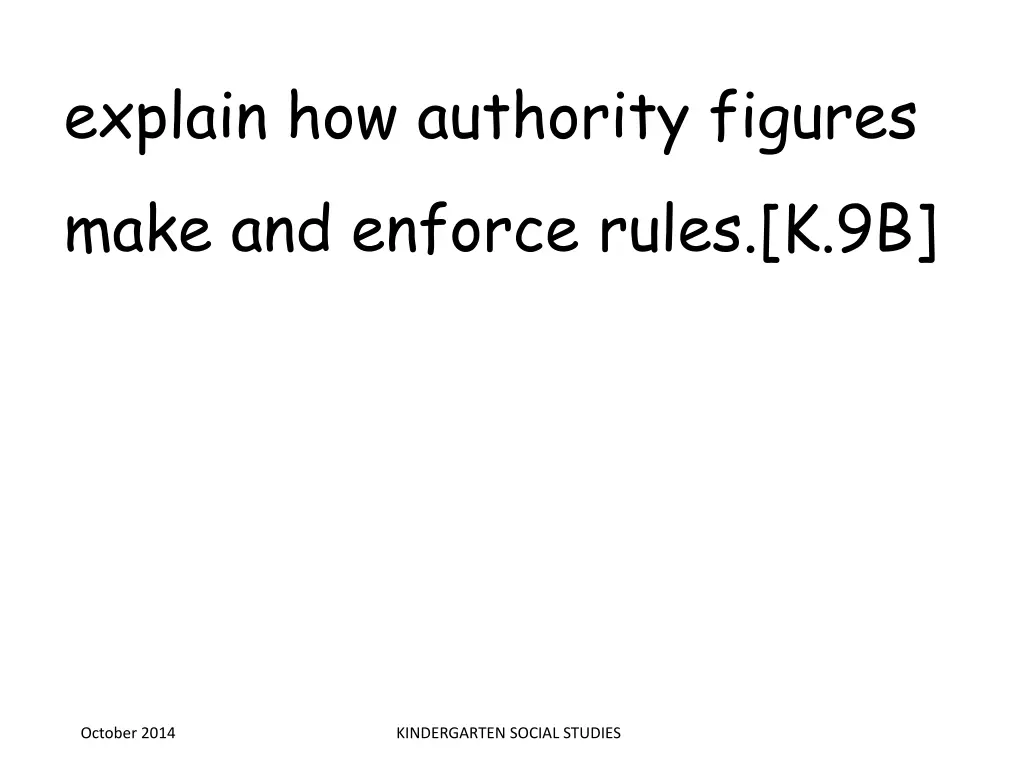 explain how authority figures make and enforce