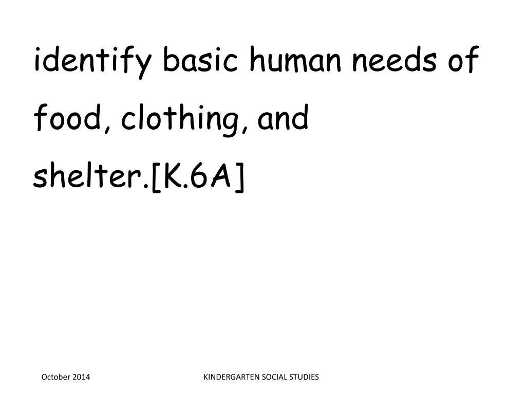 identify basic human needs of food clothing