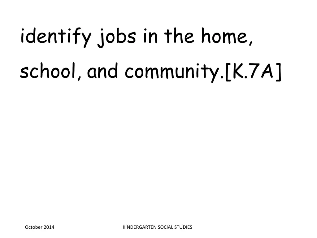 identify jobs in the home school and community