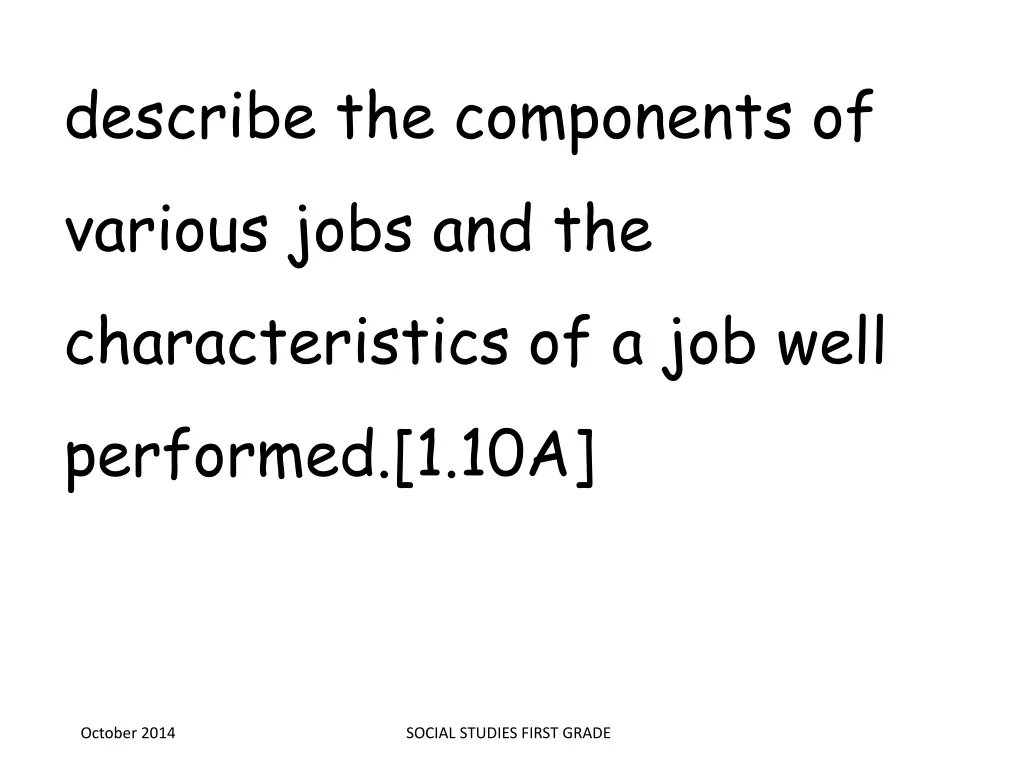 describe the components of various jobs