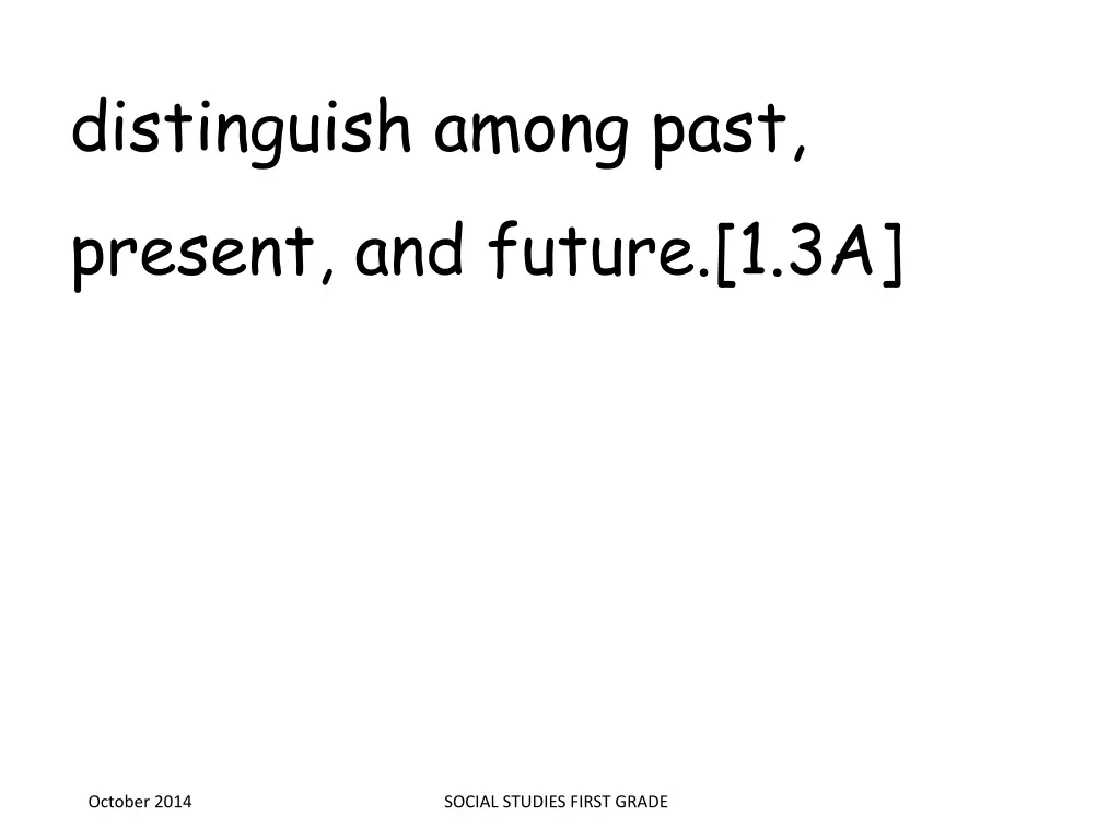 distinguish among past present and future 1 3a