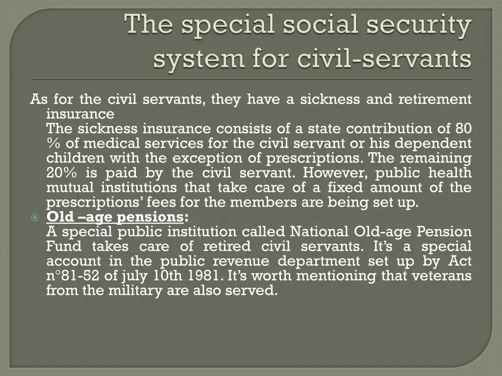 as for the civil servants they have a sickness