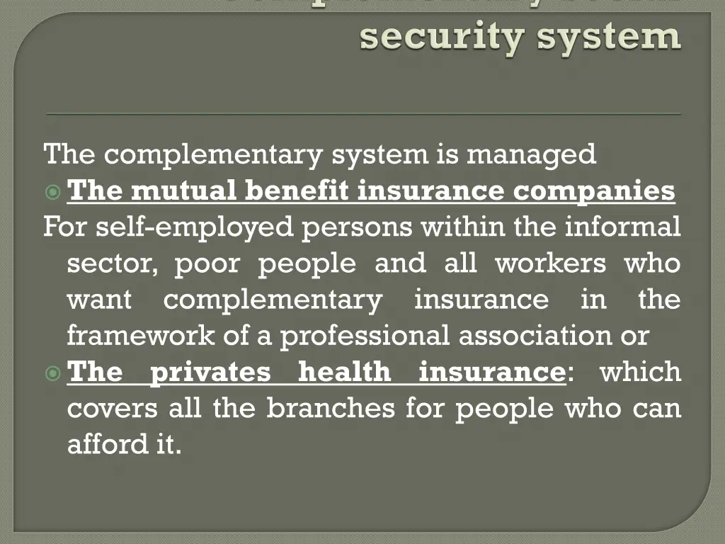 the complementary system is managed the mutual