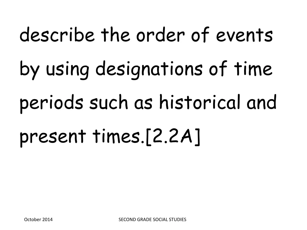 describe the order of events by using