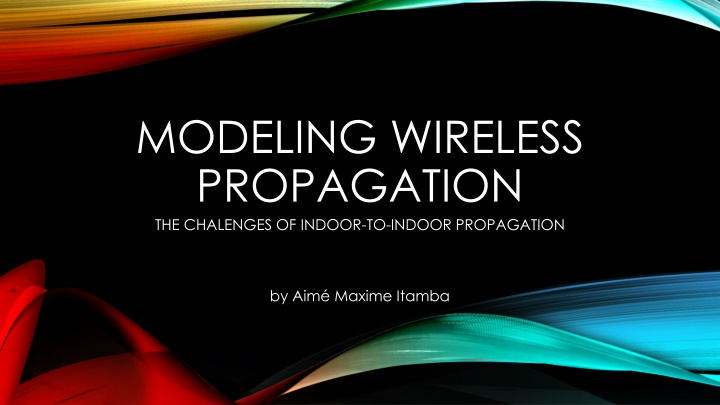 modeling wireless propagation the chalenges