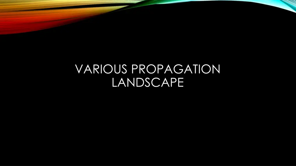 various propagation landscape