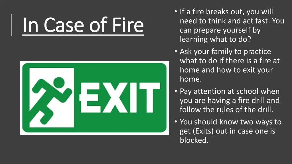 if a fire breaks out you will need to think