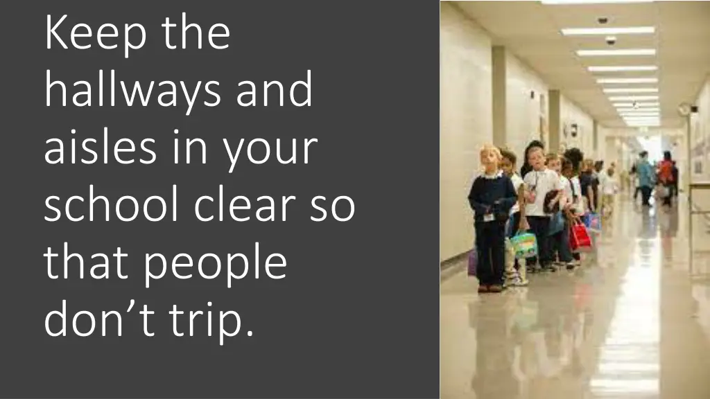 keep the hallways and aisles in your school clear