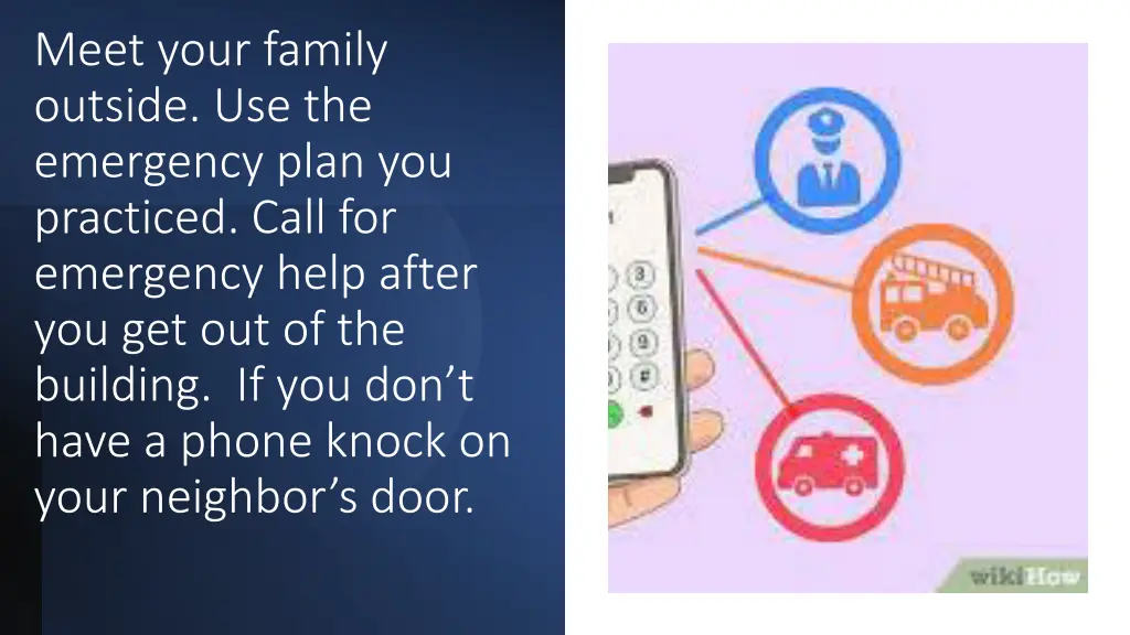 meet your family outside use the emergency plan