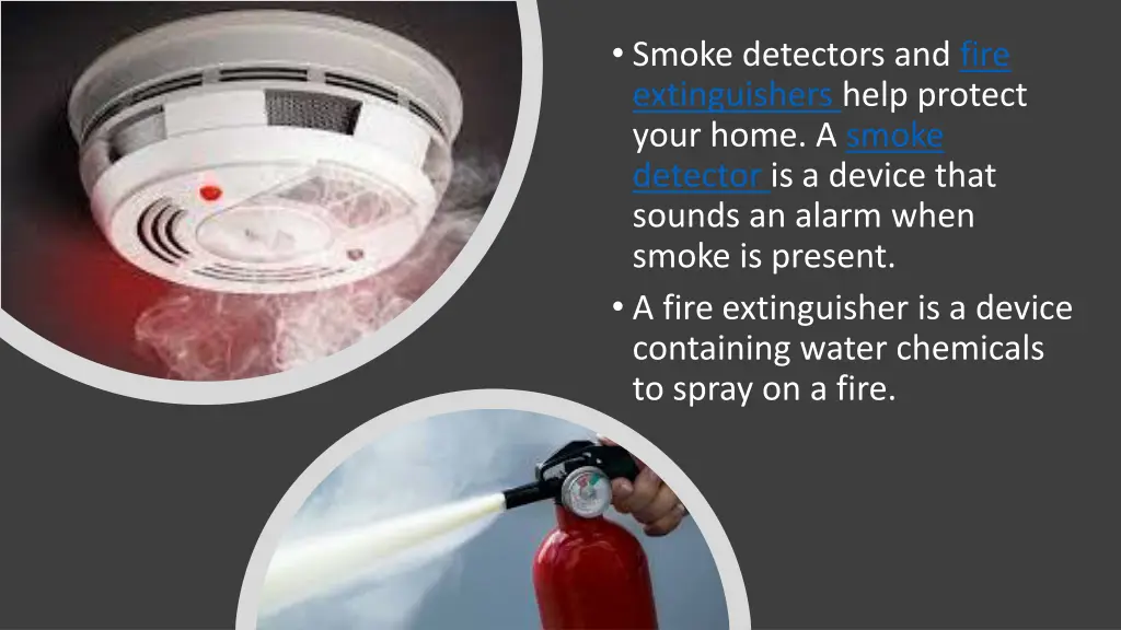 smoke detectors and fire extinguishers help