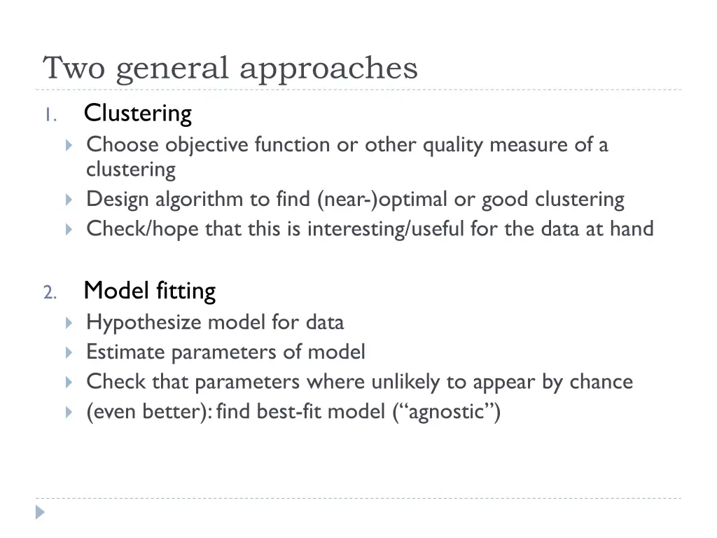 two general approaches clustering choose