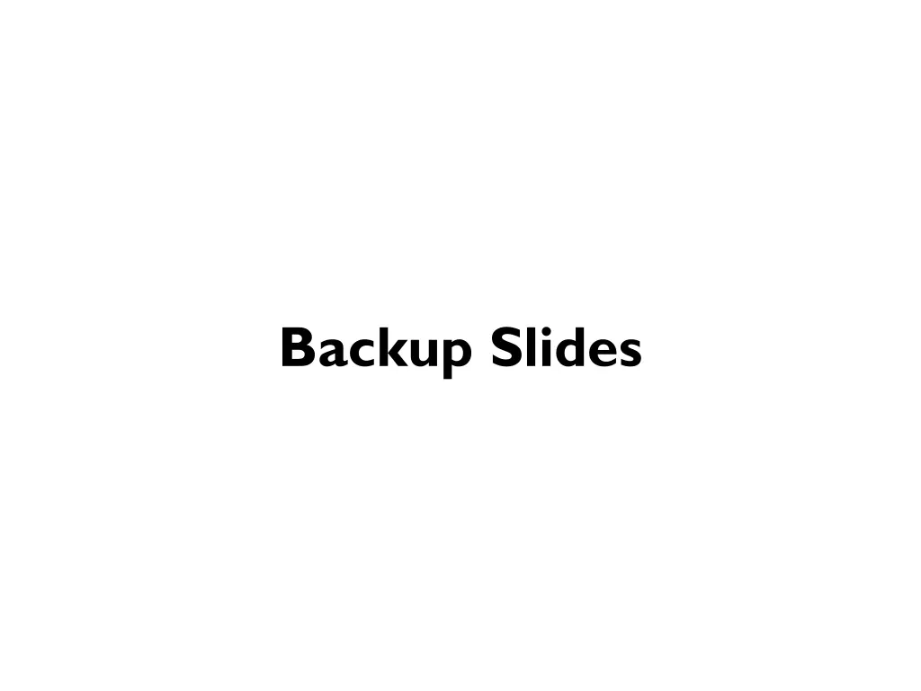 backup slides