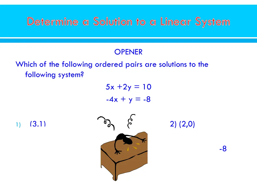 determine a solution to a linear system