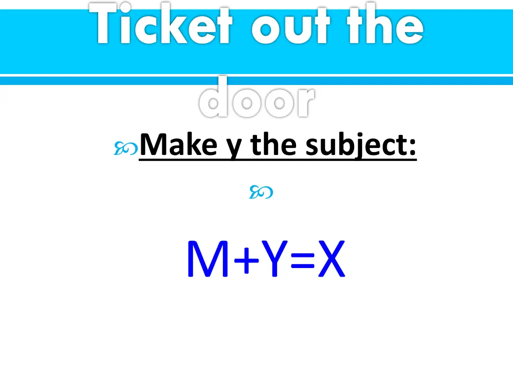 ticket out the door make y the subject