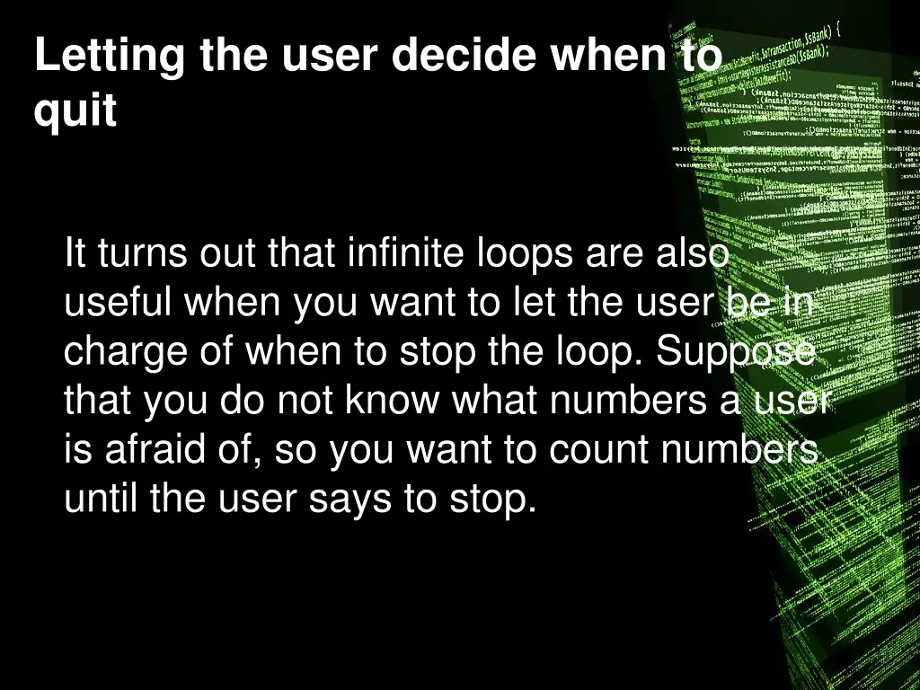 letting the user decide when to quit