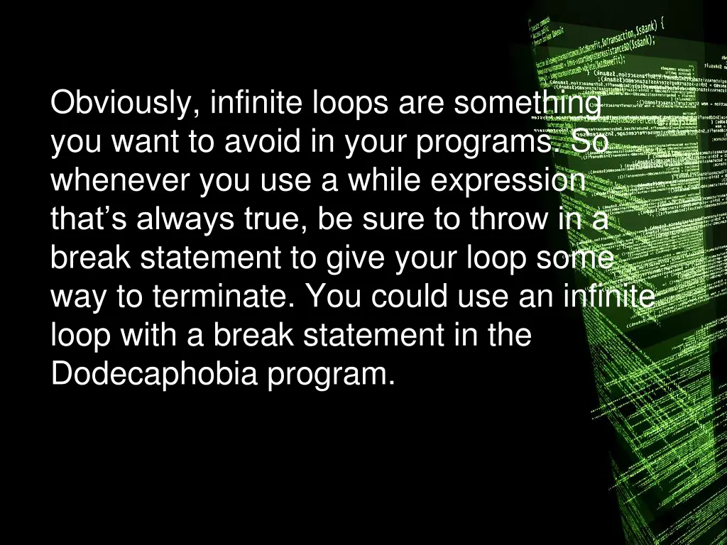 obviously infinite loops are something you want