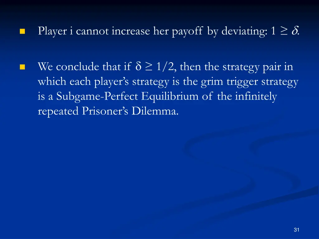 player i cannot increase her payoff by deviating 1