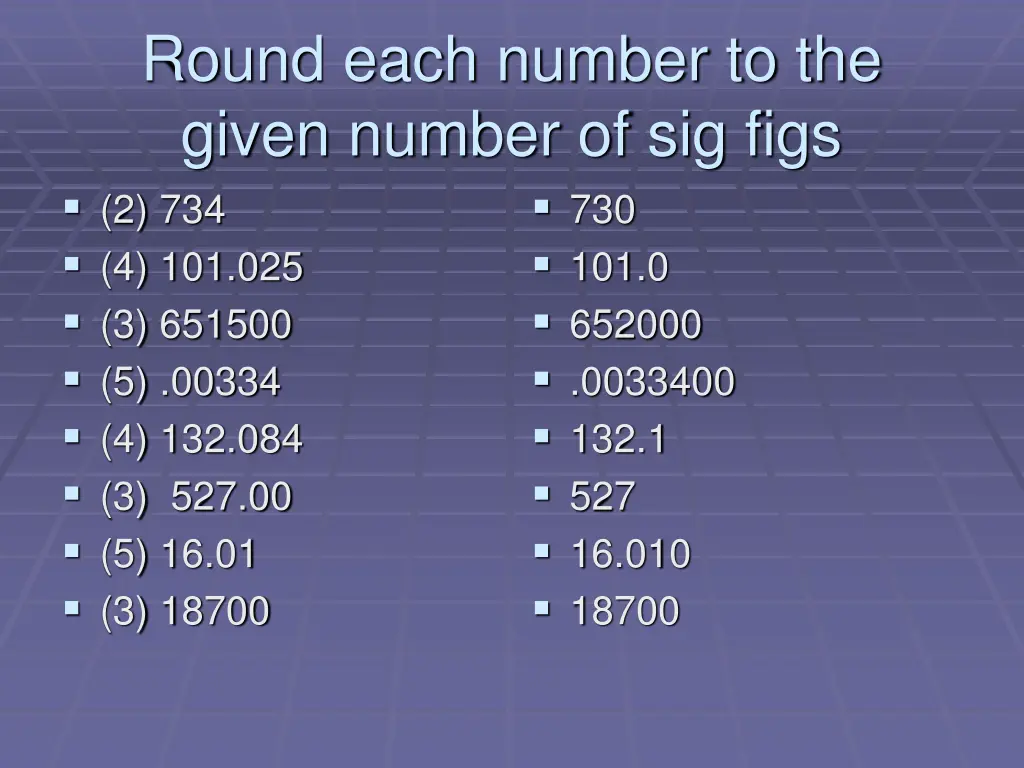 round each number to the given number of sig figs