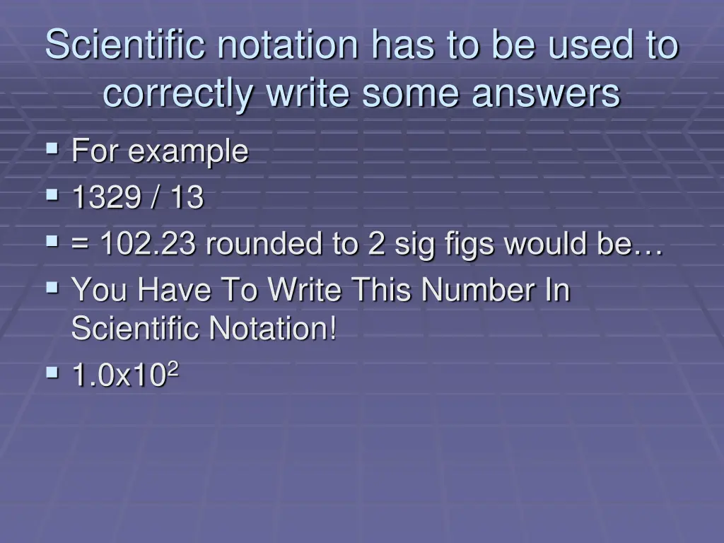 scientific notation has to be used to correctly