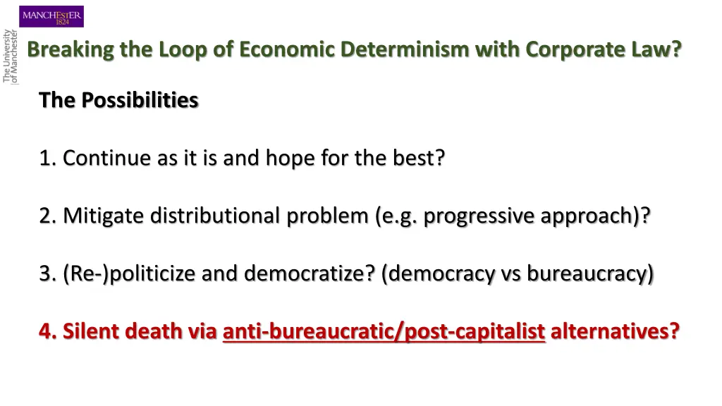 breaking the loop of economic determinism with 1