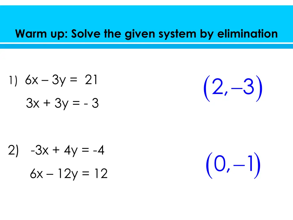 warm up solve the given system by elimination