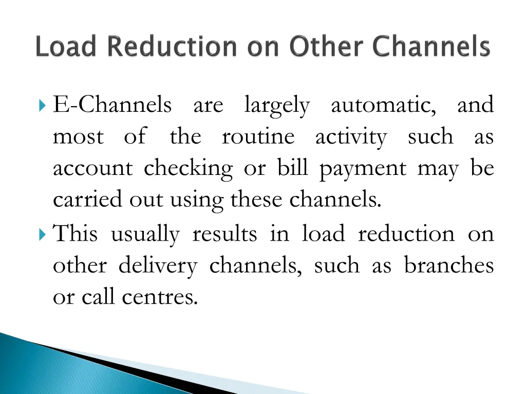 e channels are largely automatic and most