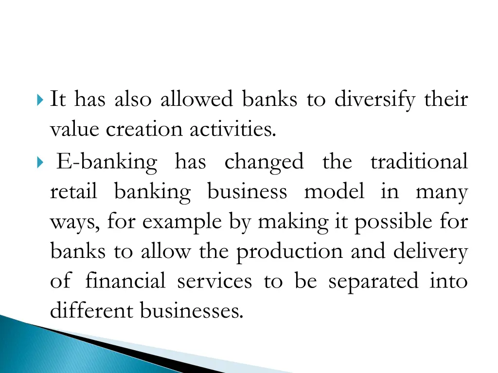 it has also allowed banks to diversify their