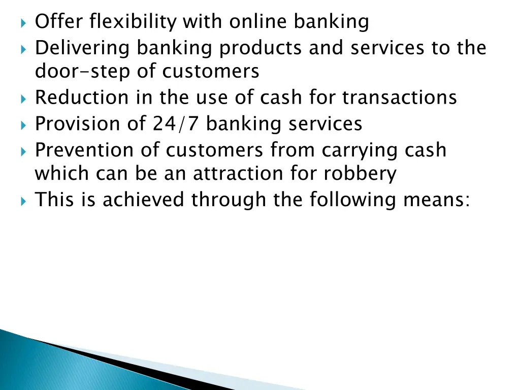 offer flexibility with online banking delivering