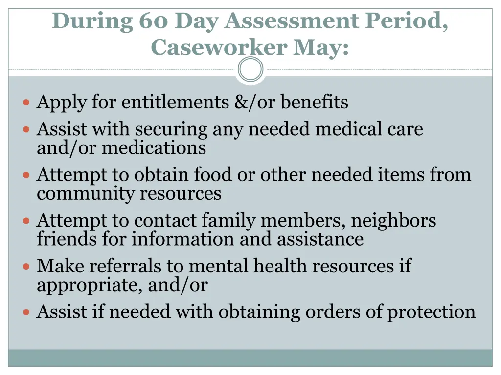 during 60 day assessment period caseworker may