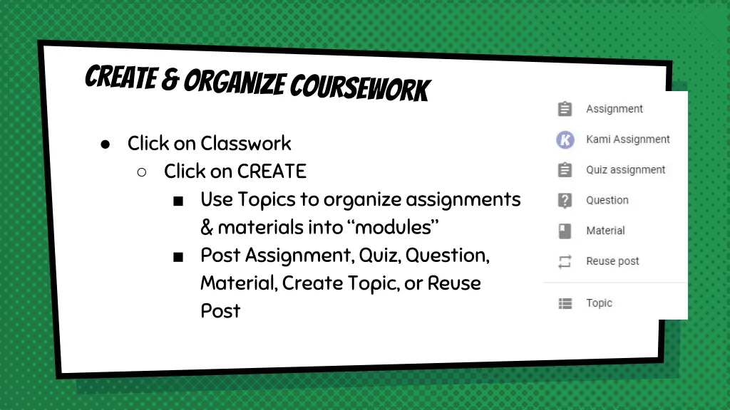 click on classwork click on create use topics