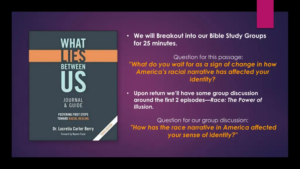 we will breakout into our bible study groups