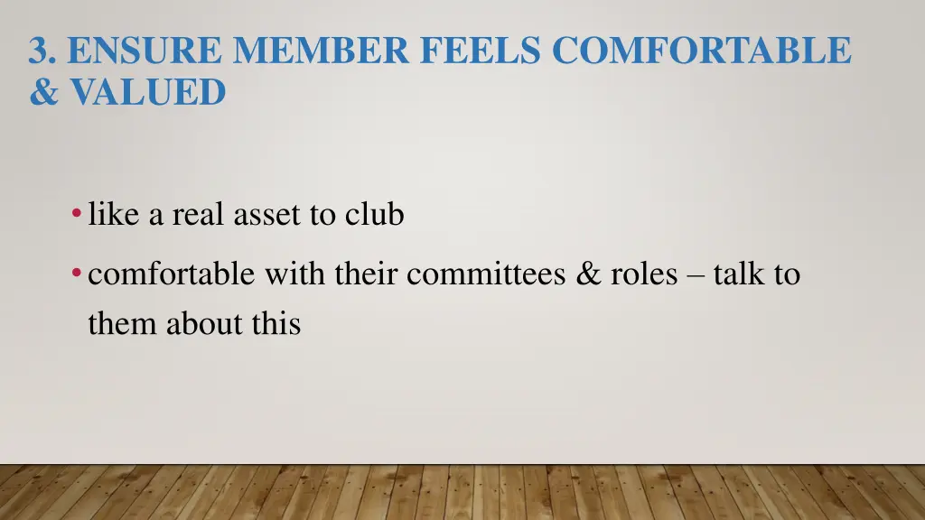 3 ensure member feels comfortable valued