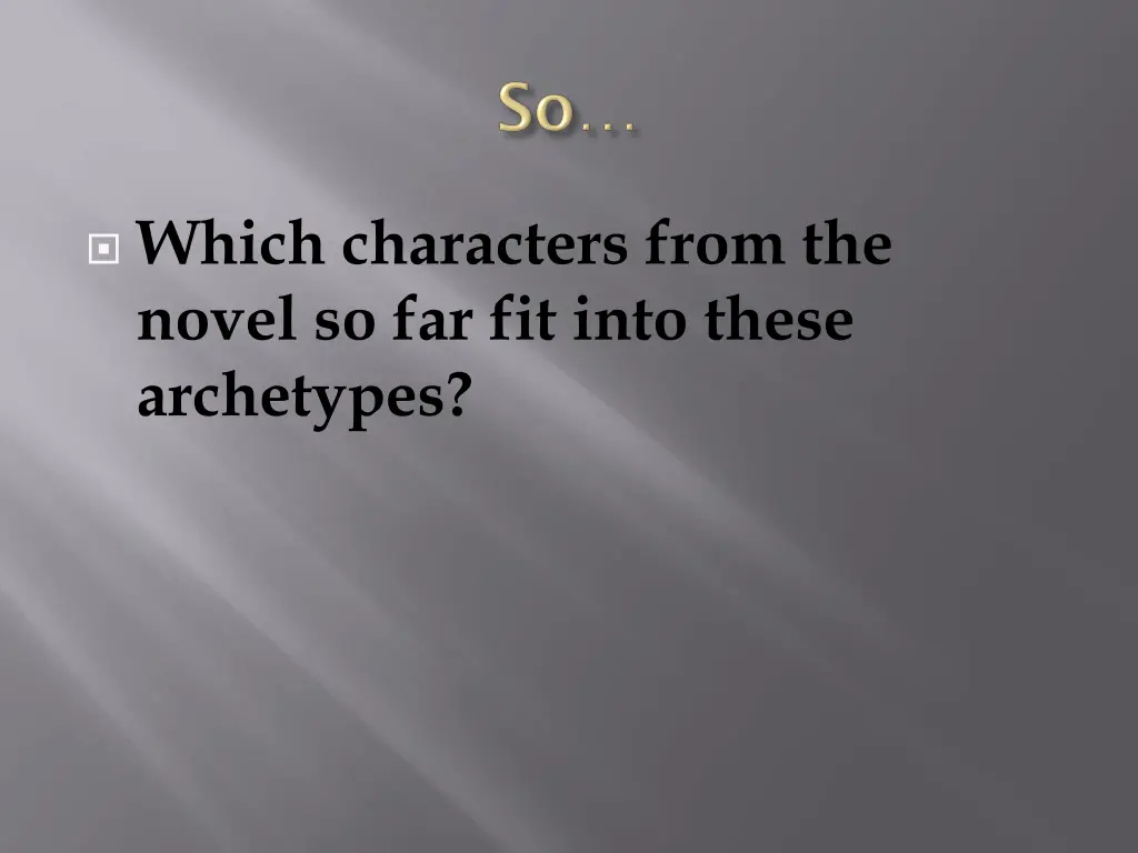 which characters from the novel so far fit into