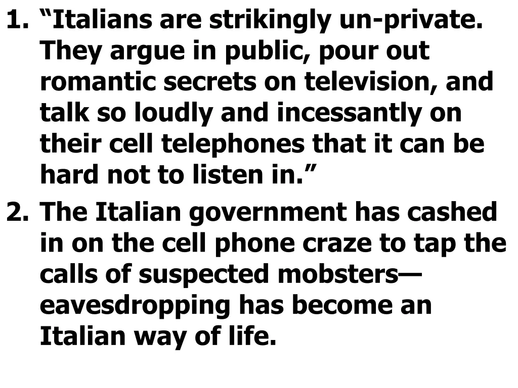 1 italians are strikingly un private they argue