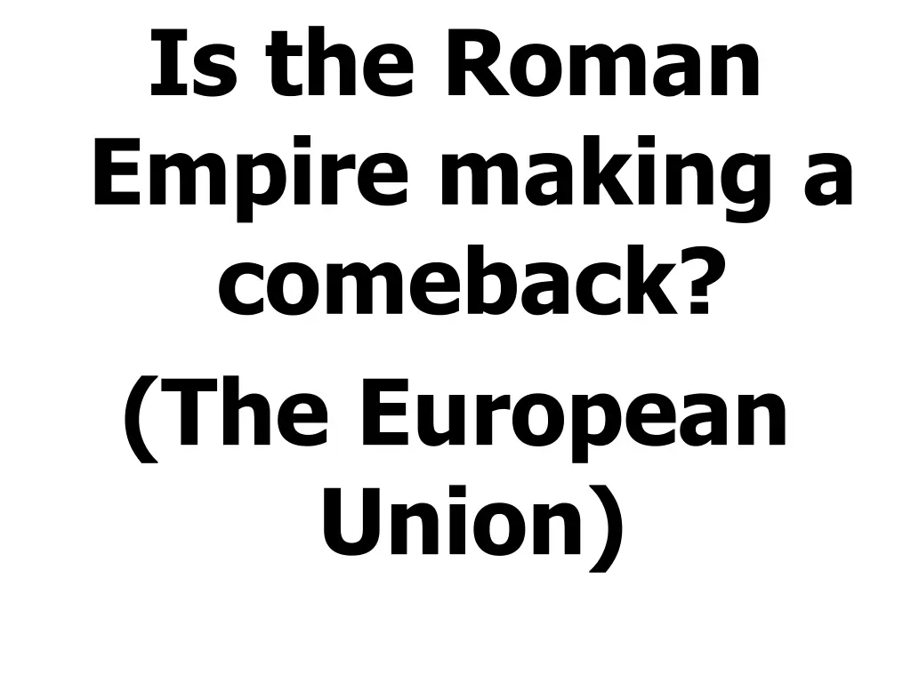 is the roman empire making a comeback