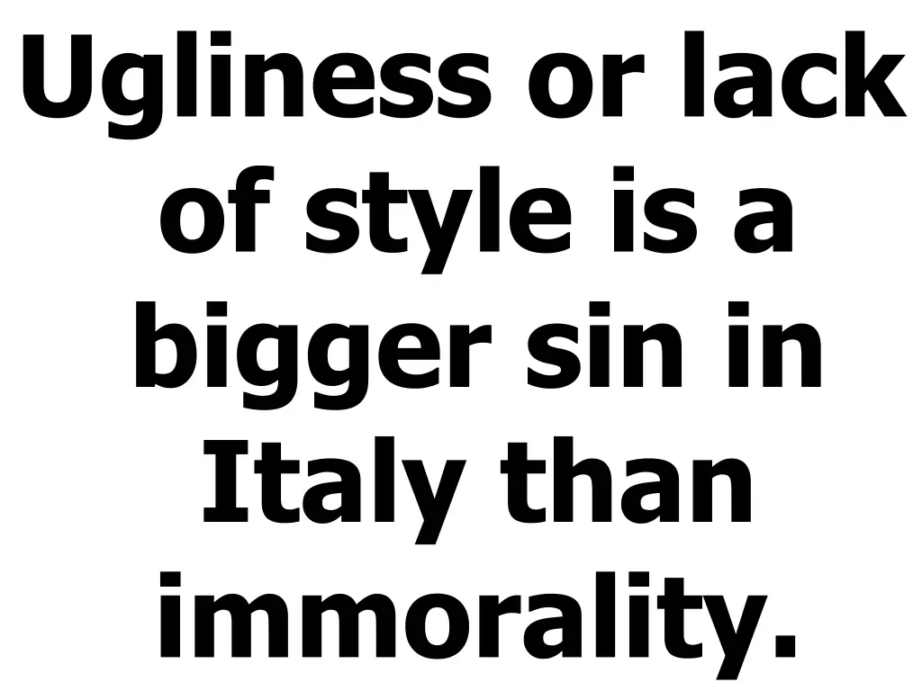 ugliness or lack of style is a bigger