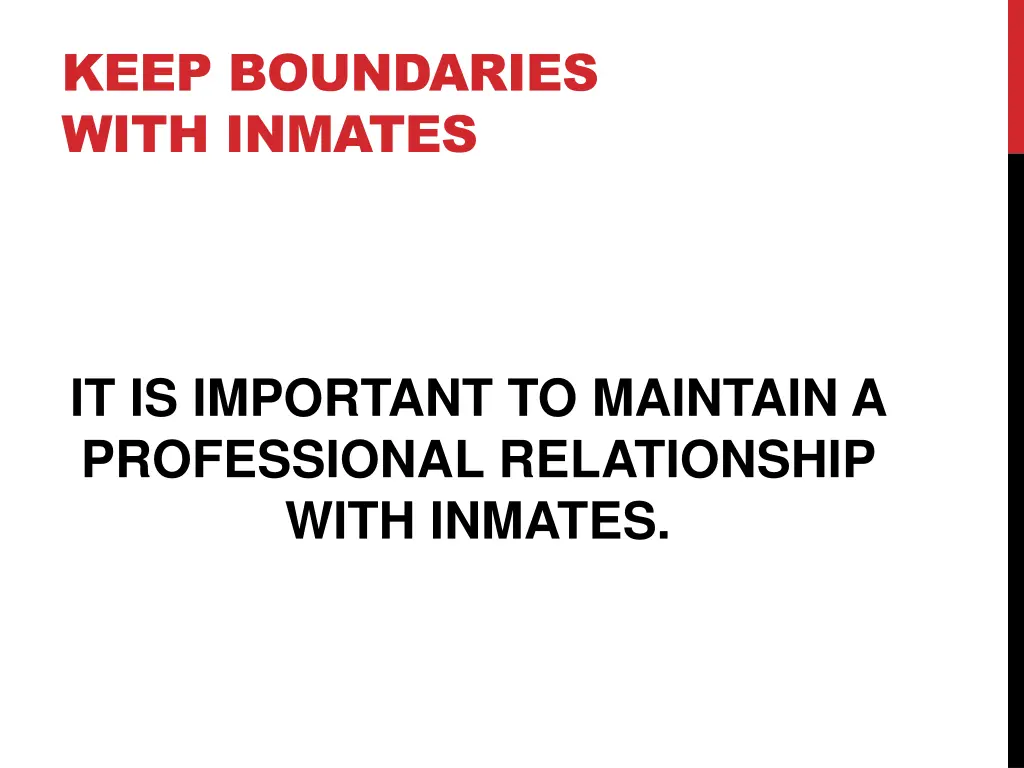 keep boundaries with inmates