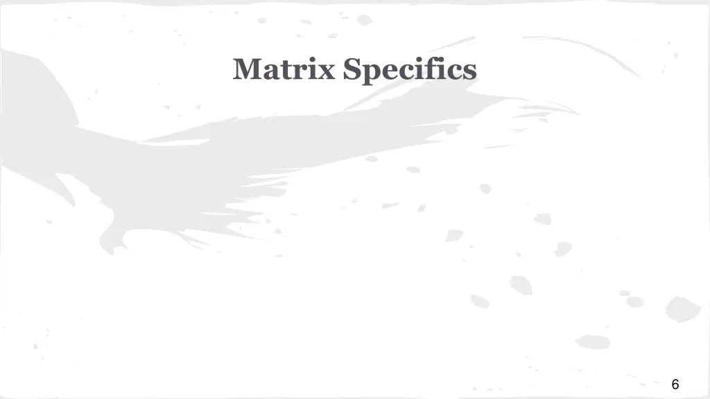 matrix specifics