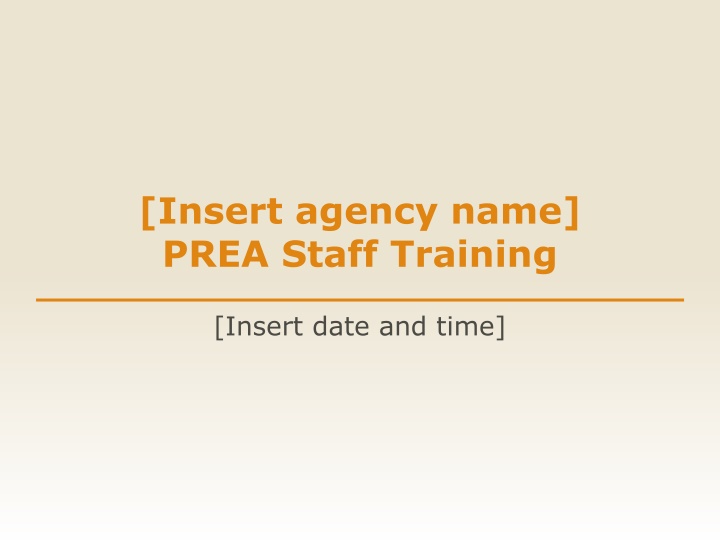 insert agency name prea staff training