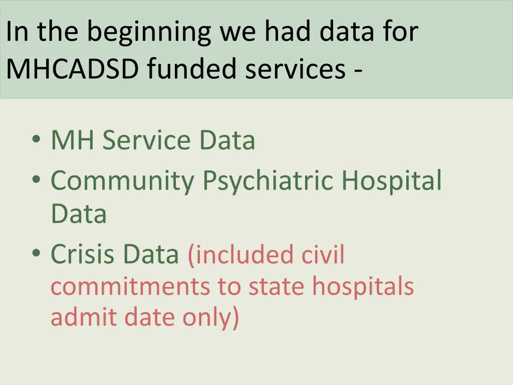 in the beginning we had data for mhcadsd funded