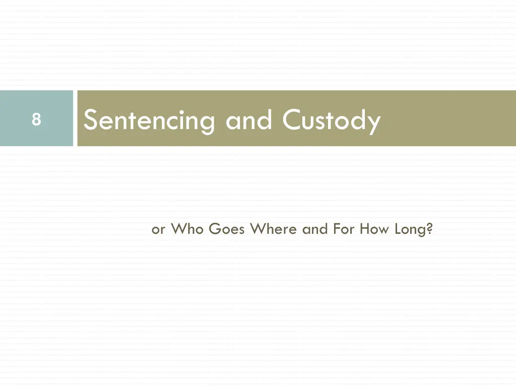 sentencing and custody