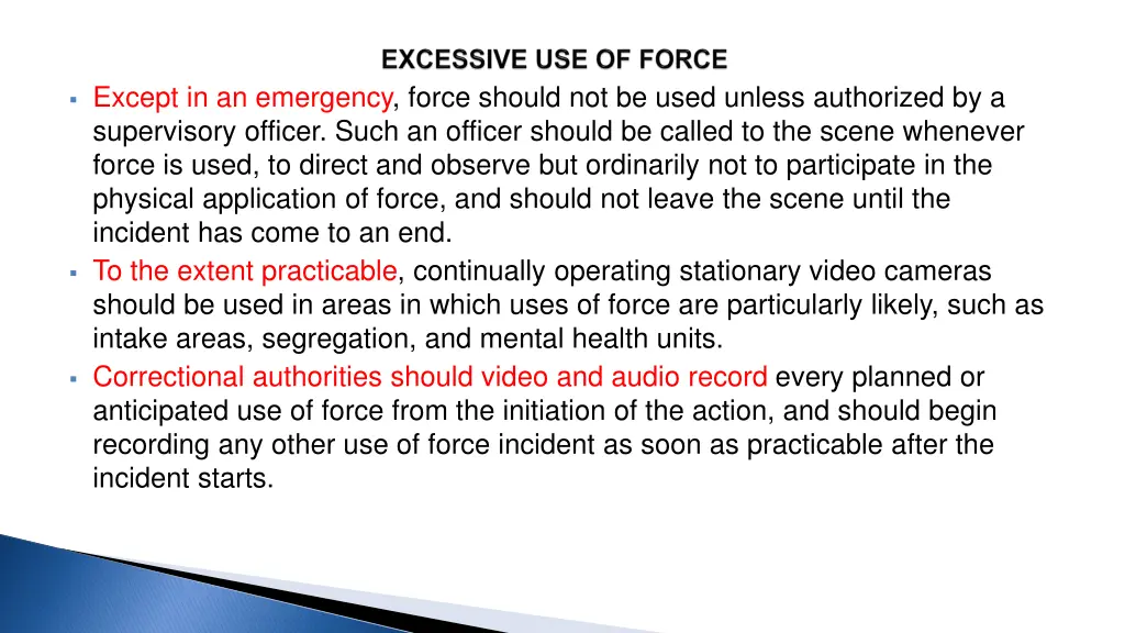 except in an emergency force should not be used