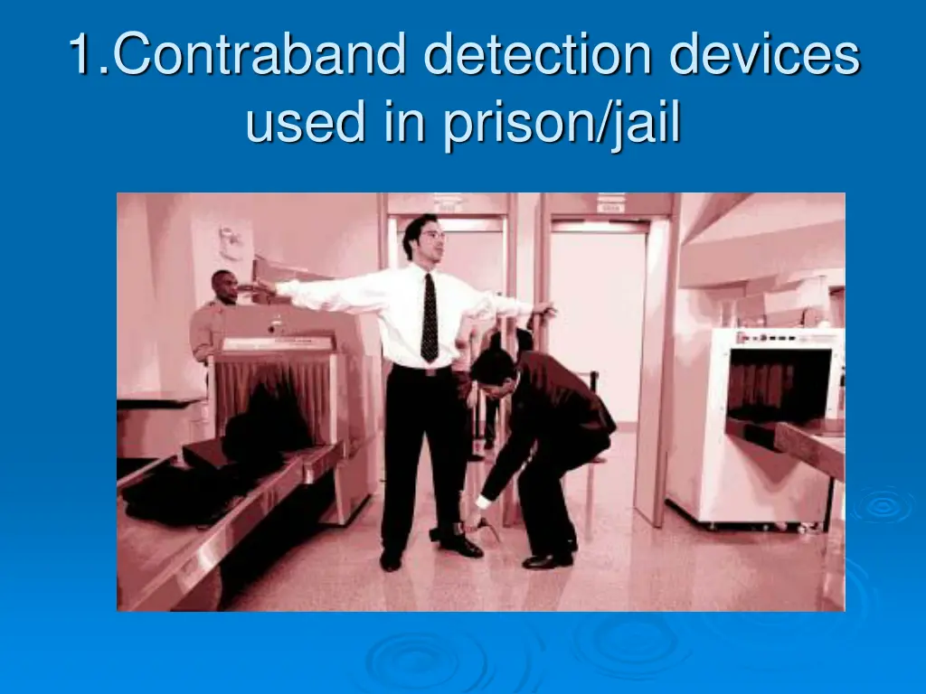 1 contraband detection devices used in prison jail