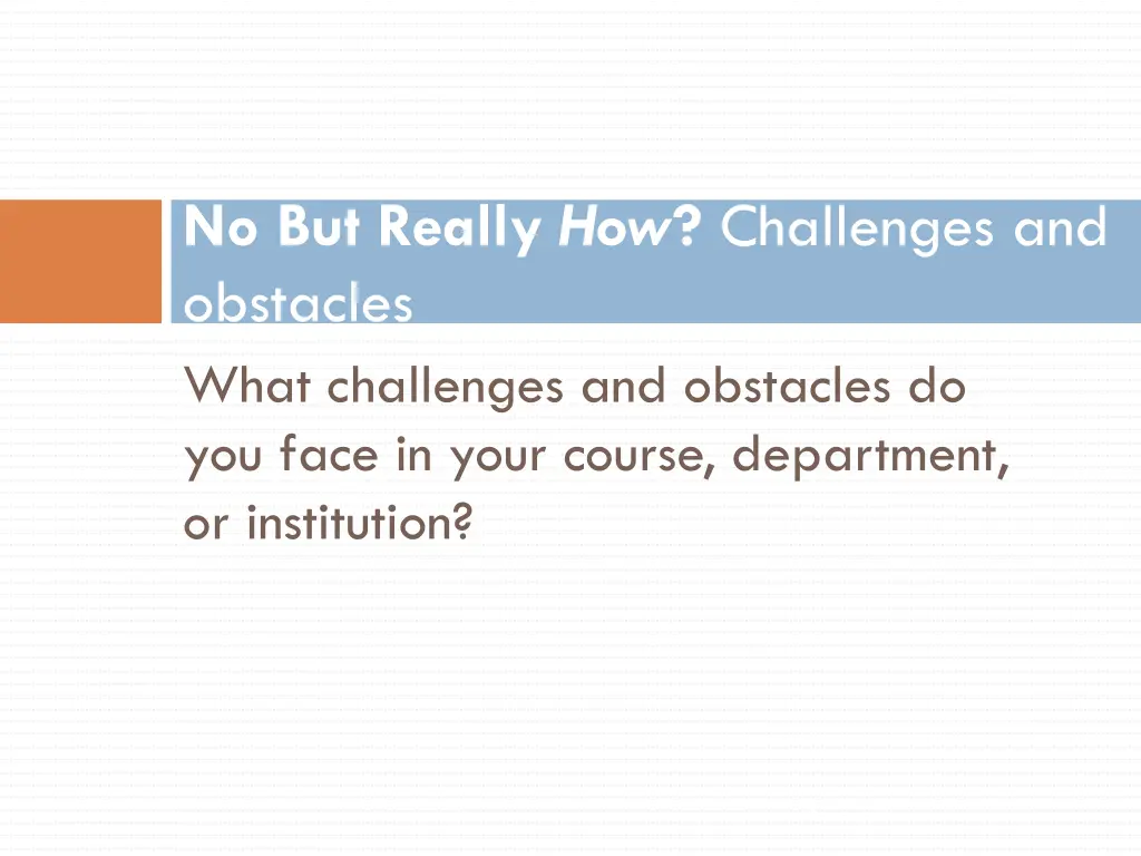 no but really how challenges and obstacles