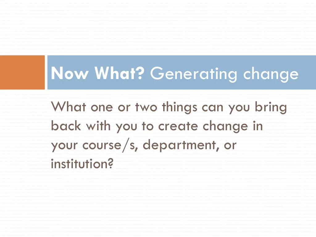 now what generating change